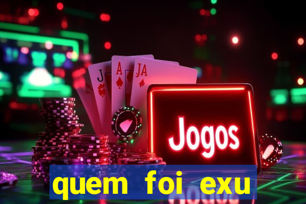 quem foi exu caveira em vida